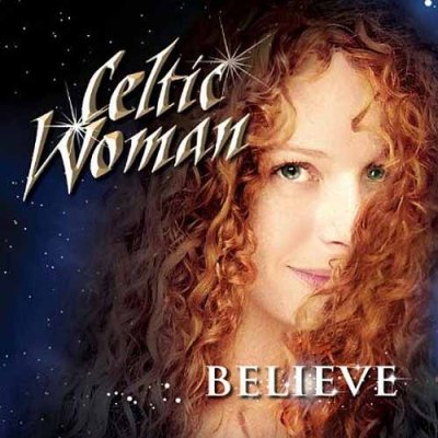 Celtic Woman - Believe [2012]